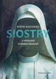 Siostry. O naduyciach w eskich klasztorach, Monika Biakowska