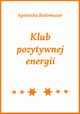 Klub pozytywnej energii, Agnieszka Biaomazur