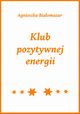 Klub pozytywnej energii, Agnieszka Biaomazur