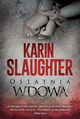 Ostatnia wdowa, Karin Slaughter