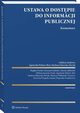 Ustawa o dostpie do informacji publicznej. Komentarz, Bogdan Fischer, Mariusz Jaboski, Joanna Wyporska-Frankiewicz, Marlena Sakowska-Barya, Krzysztof Izdebski, Agnieszka Piskorz-Ry, Martyna Wilbrandt-Gotowicz, Krzysztof Wygoda, Elbieta Jarzcka-Siwik