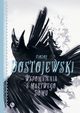 Wspomnienia z martwego domu, Fiodor Dostojewski