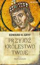 Przyjd krlestwo twoje. Tom II - Przymierze, Edward H. Gryf