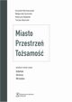 Miasto Przestrze Tosamo, Krzysztof Bierwiaczonek, Magorzata Dymnicka, Katarzyna Kajdanek, Tomasz Nawrocki