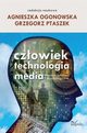 Czowiek technologia media, Agnieszka Ogonowska, Grzegorz Ptaszek
