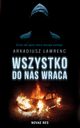 Wszystko do nas wraca, Arkadiusz Lawrenc