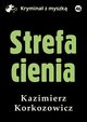 Strefa cienia, Kazimierz Korkozowicz