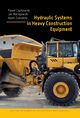 Hydraulic Systems in Heavy Construction Equipment, Pawe Cikowski, Jan Maciejewski, Adam Zawadzki