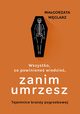 Wszystko, co powiniene wiedzie, zanim umrzesz, Magorzata Wglarz