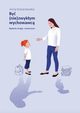 By (nie)zwykym wychowawc Scenariusze lekcji wychowawczych dla uczniw klas starszych szkoy podstawowej, Anna Konarzewska