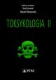 Toksykologia. TOM 2. Toksykologia szczegowa i stosowana, Kamil Jurowski, Wojciech Piekoszewski