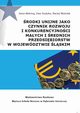 rodki unijne jako czynnik rozwoju i konkurencyjnoci maych i rednich przeds ibiorstw w wojewdztwie lskim, Anna Nehring, Ewa Siudyka, Maciej Woniak