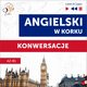 Angielski w korku. Konwersacje (Poziom A2-B1 ? Listen & Learn), Dorota Guzik