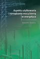 Aspekty uytkowania i zarzdzania moc biern w energetyce, Sawomir Bielecki