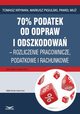 70% podatek od odpraw i odszkodowa ? rozliczenia pracownicze, podatkowe i rachunkowe, Tomasz Krywan, Mariusz Pigulski, Pawe Mu