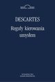 Reguy kierowania umysem. Poszukiwanie prawdy poprzez wiato naturalne, Rene Descartes