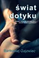 wiat dotyku, Bartomiej Gajowiec