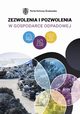 Zezwolenia i pozwolenia w gospodarce odpadowej. Wydanie II, Praca zbiorowa