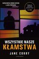 WSZYSTKIE NASZE KAMSTWA, Jane Corry