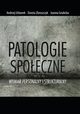 Patologie spoeczne, Andrzej Urbanek, Dorota Zbroszczyk, Joanna Grubicka