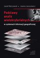 Podstawy analiz wielokryterialnych w systemach informacji geograficznej, Jacek Malczewski, Joanna Jaroszewicz