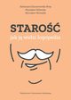Staro ? jak j widzi logopedia, Katarzyna Kaczorowska-Bray, Stanisaw Milewski, Mirosaw Michalik