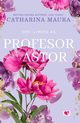 Profesor Astor. Off-Limits. Tom 3, Catharina Maura