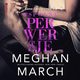 Wsplne perwersje (Kasa i perwersje #3), Meghan March