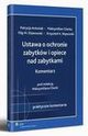 Ustawa o ochronie zabytkw i opiece nad zabytkami. Komentarz, Filip Elanowski, Maksymilian Cherka, Krzysztof Andrzej Wsowski, Patrycja Antoniak