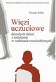 Wizi uczuciowe dorosych dzieci z rodzicami w rodzinach rozwiedzionych, Urszula Sokal