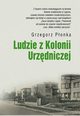 Ludzie z Kolonii Urzdniczej, Grzegorz Ponka