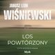 Los powtrzony, Janusz Leon Winiewski