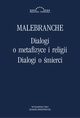 Dialogi o metafizyce i religii. Dialogi o mierci, Nicolas Malebranche