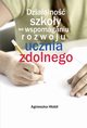 Dziaalno szkoy we wspomaganiu rozwoju ucznia zdolnego, Agnieszka  Hobi