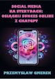 Social media na sterydach: Osignij sukces online z ChatGPT, Przemysaw Gmerek