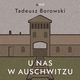 U nas w Auschwitzu, Tadeusz Borowski