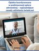 Opieka koordynowana w podstawowej opiece zdrowotnej ? najwaniejsze zasady udzielania wiadcze, Praca Zbiorowa