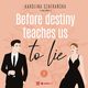 Before destiny teaches us to lie. Tom 1. Cz 1, Karolina Szafraska