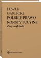Polskie prawo konstytucyjne. Zarys wykadu, Leszek Garlicki