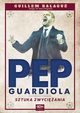 Pep Guardiola. Sztuka zwyciania, Guillem Balagu