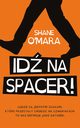 Id na spacer!, Shane O?mara