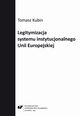 Legitymizacja systemu instytucjonalnego Unii Europejskiej, Tomasz Kubin