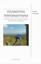 Polonistyka performatywna, Marek Pieniek