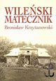 Wileski matecznik, Bronisaw Krzyanowski