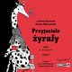 Przyjaciele yrafy. Bajki o empatii. Tom 3, Joanna Berendt, Aneta Ryfczyska