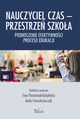 Nauczyciel Czas ? Przestrze Szkoa, Ewa Pasterniak-Kobyecka, Anita Famua-Jurczak