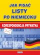 Jak pisa listy po niemiecku. Korespondencja prywatna, Monika Smaza