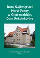 Dom Najwitszej Maryi Panny w Gietrzwadzie. Dom Rekolekcyjny, Krzysztof Bielawny