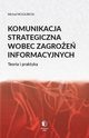 KOMUNIKACJA STRATEGICZNA WOBEC ZAGROE INFORMACYJNYCH Teoria i praktyka, Micha Mogilnicki