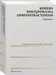 Kodeks postpowania administracyjnego. Komentarz, Zbigniew Kmieciak, Joanna Wegner, Maciej Wojtu